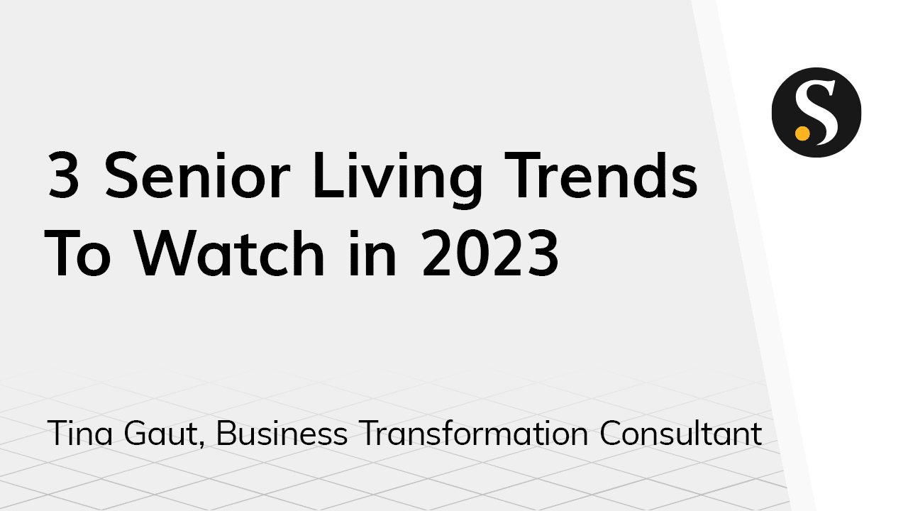 3 Senior Living Trends To Watch in 2023