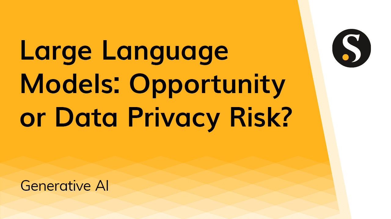 Are Large Language Models an Opportunity or a Data Privacy Risk?